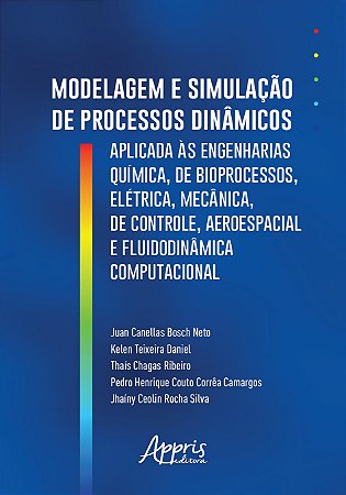Livro Modelagem e Simulação de Processos Dinâmicos Aplicados as Engenharias Químicas