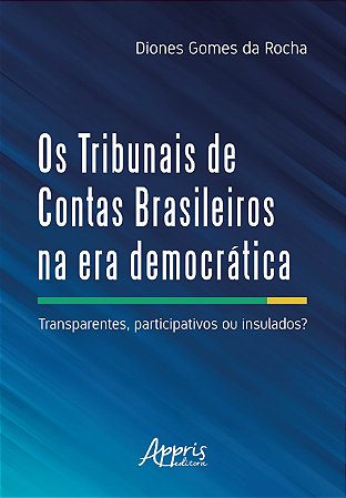 Livro Tribunais de Contas Brasileiros Na era Democratica, os - Transparentes part - Rocha