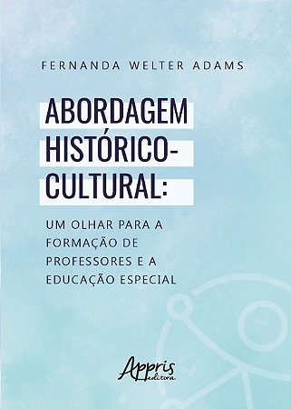 Livro Abordagem Historico-cultural: Um Olhar para a Formacao de Professores e a E - Adams