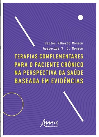 Livro Terapias Complementares para o Paciente Cronico Na Perspectiva da Saude Bas - Monson/monson