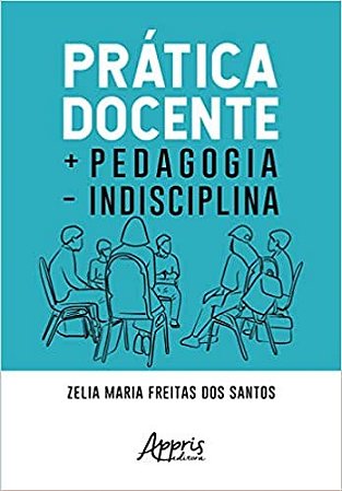 Livro Pratica Docente + Pedagogia - Indisciplina - Santos