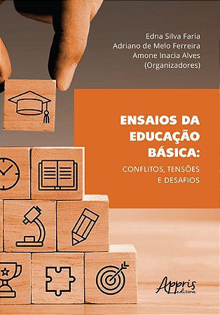 Livro Ensaios da Educacao Basica: Conflitos, Tensoes e Desafios - Faria/ferreira/alves
