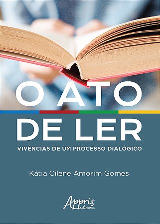 Livro Ato de Ler, O: Vivencias de Um Processo Dialogico - Gomes