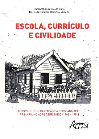 Livro Escola, Curriculo e Civilidade: Modos de Configuracao da Escolarizacao Prim - Lima/macedo