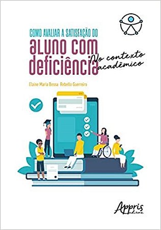 Livro Como Avaliar a Satisfacao do Aluno com Deficiencia No Contexto Academico - Guerreiro
