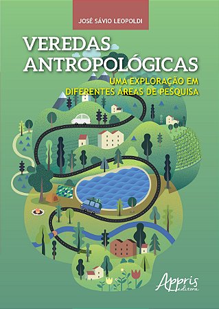Livro Veredas Antropologicas: Uma Exploracao em Diferentes Areas de Pesquisa - Leopoldi