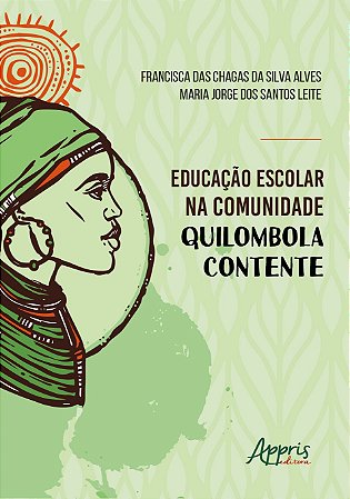 Livro Educacao Escolar Na Comunidade Quilombola Contente - Alves/leite