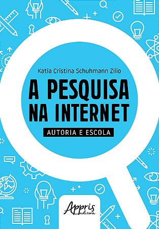 Livro Pesquisa Na Internet, a - Autoria e Escola - Zilio