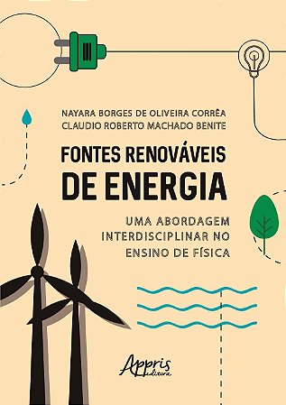 Livro Fontes Renovaveis de Energia: Uma Abordagem Interdisciplinar No Ensino de F - Correa/benite