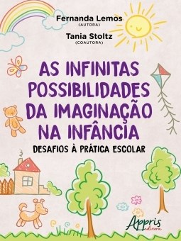 Livro Infinitas Possibilidades da Imaginacao Na Infancia: Desafios a Pratica E - Lemos/stoltz