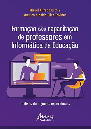Livro Formacao E/ou Capacitacao de Professores em Informatica da Educacao:analise - Orth/trivinos