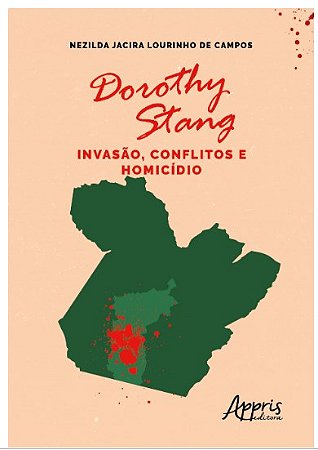 Livro Dorothy Stang: Invasao, Conflitos e Homicidio - Campos