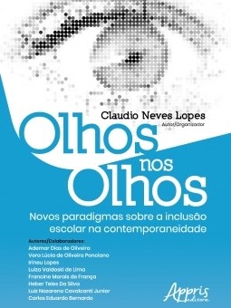 Livro Olhos Nos Olhos: Novos Paradigmas sobre a Inclusao Escolar Na Contemporanei - Lopes