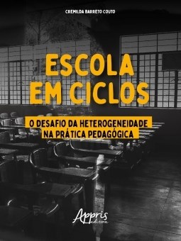 Livro Escola em Ciclos: o Desafio da Heterogeneidade Na Pratica Pedagogica - Couto