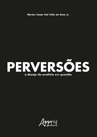 Livro Perversoes: o Desejo do Analista em Questao - Rosa Jr.