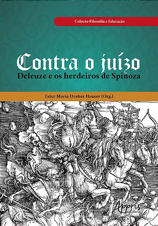 Livro Contra o Juizo: Deleuze e os Herdeiros de Spinoza - Heuser