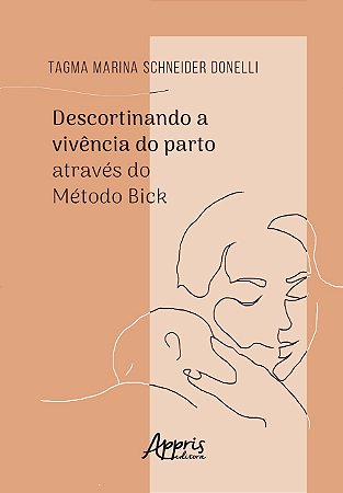 Livro Descortinando a Vivencia do Parto Atraves do Metodo Bick - Donell