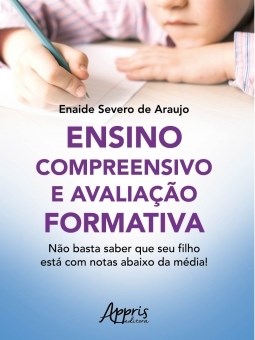 Livro Ensino Compreensivo e Avaliacao Formativa: Nao Basta Saber Que Seu Filho es - Araujo