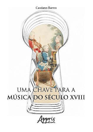 Livro Chave para a Musica do Seculo Xviii, Uma - Barros