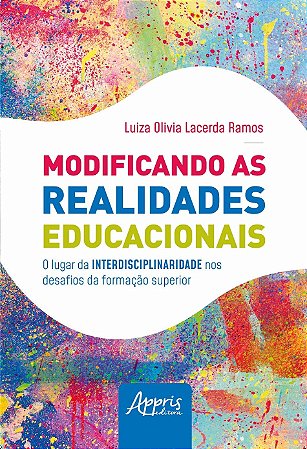 Livro Modificando as Realidades Educacionais : o Lugar da Interdisciplinaridade N - Ramos