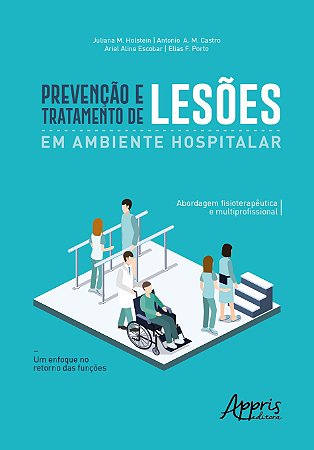 Livro Prevenção e Tratamento de Lesões em Ambiente Hospitalar: Abordagem Fisioterapêutica