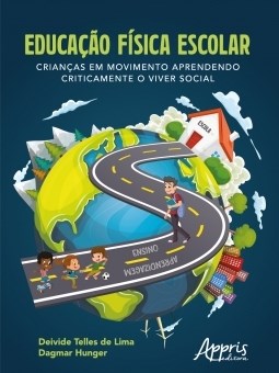 Livro Educacao Fisica Escolar: Criancas em Movimento Aprendendo Criticamente o Vi - Lima/hunger