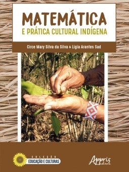 Livro Matematica e Pratica Cultural Indigena - Silva/sad