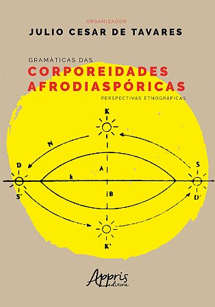 Livro Gramáticas das Corporeidades Afrodiasporicas - Tavares - Appris