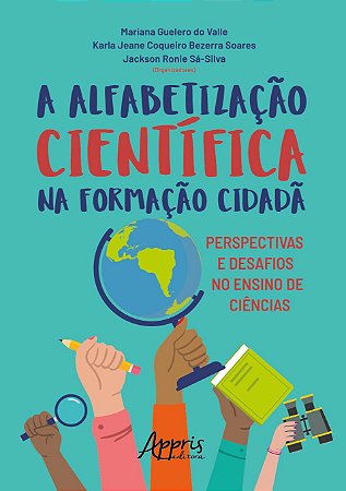 Livro A Alfabetização Cientifica na Formação Cidadã: Valle/soares/sa-silv