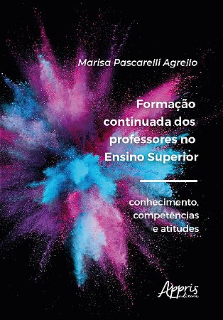 Livro Formacao Continuada dos Professores No Ensino Superior: Conhecimento, Compe - Agrello