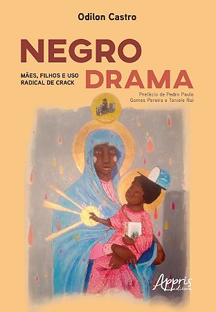Livro Negro Drama: Maes, Filhos e Uso Radical de Crack - Castro