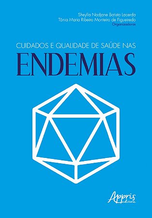 Livro Cuidados e Qualidade de Saude Nas Endemias - Figueiredo/lacerda