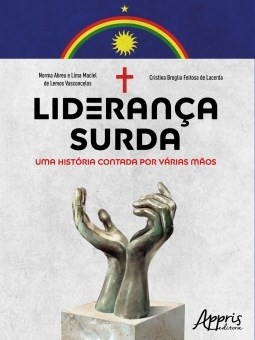 Livro Lideranca Surda: Uma Historia Contada por Varias Maos - Vasconcelos/lacerda