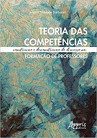 Livro Teoria das Competências. Construção e Desconstrução do Discurso Na Formação - Barbaceli
