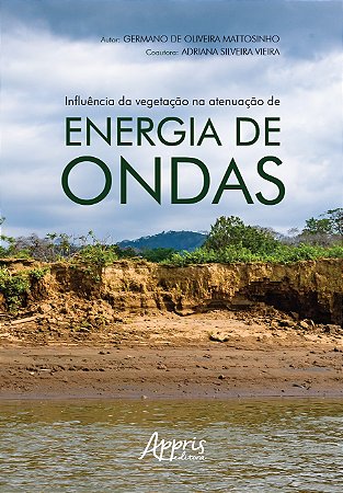 Livro Influencia da Vegetacao Na Atenuacao de Energia de Ondas - Mattosinho/ Vieira