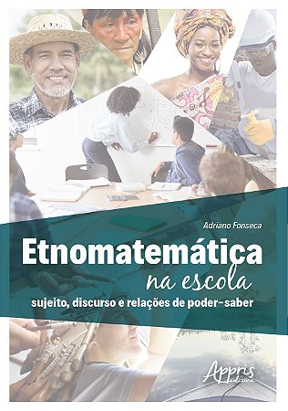 Livro Etnomatematica Na Escola: Sujeito, Discurso e Relacoes de Poder-saber - Fonseca