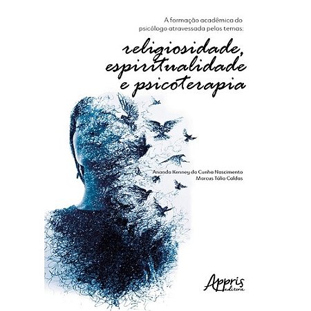 Livro Formacao Academica do Psicologo Atravessada Pelos Temas, A: Religiosidade, - Nascimento/ Caldas