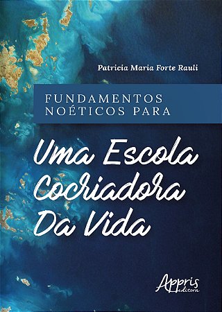 Livro Fundamentos Noeticos para Uma Escola Cocriadora da Vida - Rauli