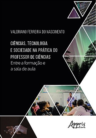 Livro Ciencias, Tecnologia e Sociedade Na Pratica do Professor de Ciencias: entre - Nascimento