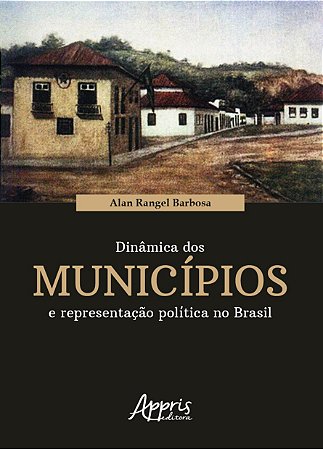 Livro Dinamica dos Municipios e Representacao Politica No Brasil - Barbosa