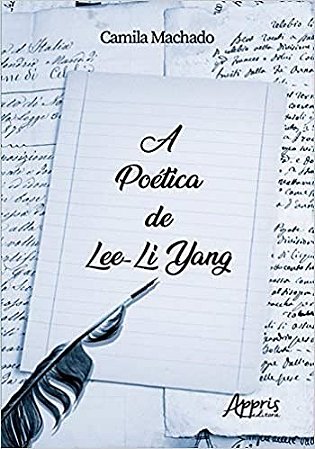Livro Poetica de Lee-li Yang, A - Machado