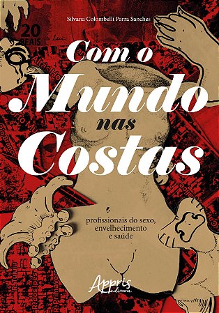 Livro Com o Mundo Nas Costas: Profissionais do Sexo, Envelhecimento e Saude - Sanches