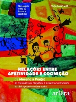 Livro Relacoes entre Afetividade e Cognicao: de Moreno a Piaget do Construtivismo - Wechsler