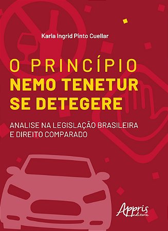 Livro Principio Nemo Tenetur se Detegere, O: Analise Na Legislacao Brasileira e D - Cuellar