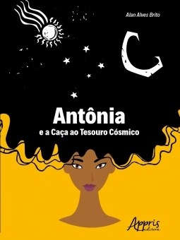 Livro Antonia e a Caca ao Tesouro Cosmico - Brito