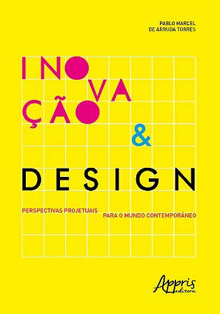 Livro Inovacao & Design: Perspectivas Projetuais para o Mundo Contemporaneo - Torres