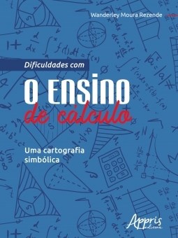 Livro Dificuldades com o Ensino de Calculo: Uma Cartografia Simbolica - Rezende