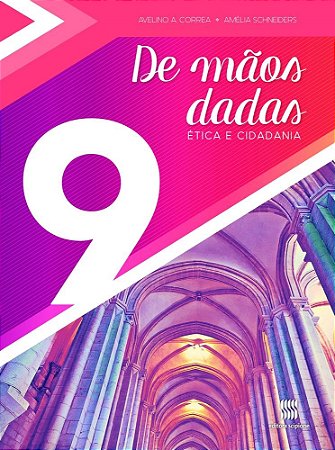 Livro De Mãos Dadas - Ética e Cidadania - 9 ano - Schneiders - Scipione