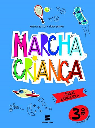 Livro Marcha Criança Espanhol 3 Ano - Bustos - Scipione
