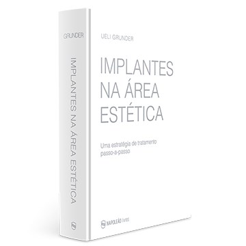 Livro Implantes Na Area Estetica - Uma Estrategia de Tratamento Passo-a-passo - Grunder